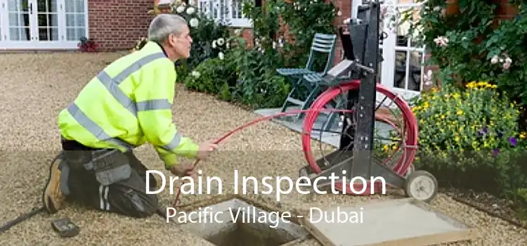 Drain Inspection Pacific Village - Dubai