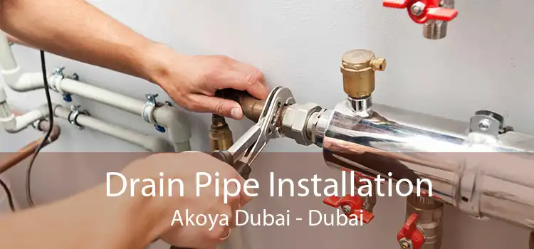 Drain Pipe Installation Akoya Dubai - Dubai