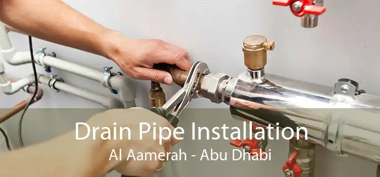 Drain Pipe Installation Al Aamerah - Abu Dhabi