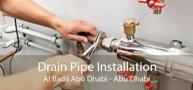 Drain Pipe Installation Al Bada Abu Dhabi - Abu Dhabi