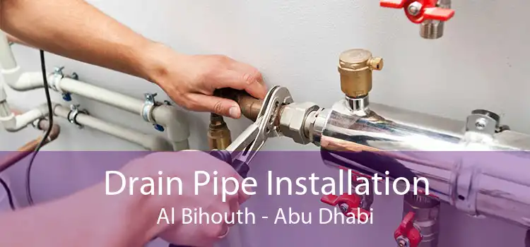 Drain Pipe Installation Al Bihouth - Abu Dhabi