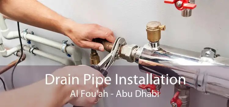 Drain Pipe Installation Al Fou'ah - Abu Dhabi
