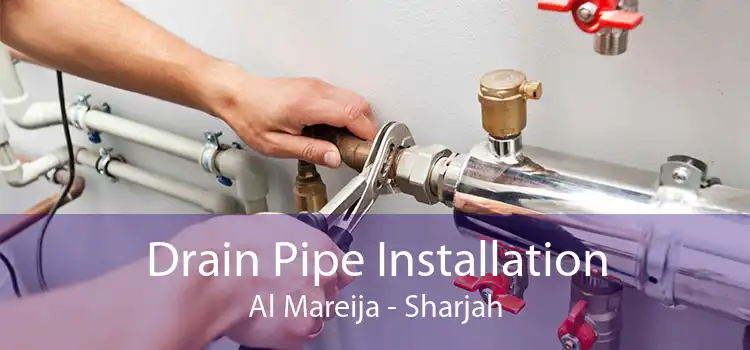 Drain Pipe Installation Al Mareija - Sharjah