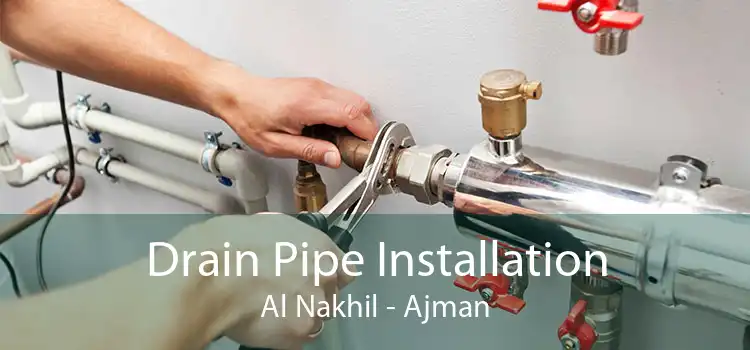 Drain Pipe Installation Al Nakhil - Ajman