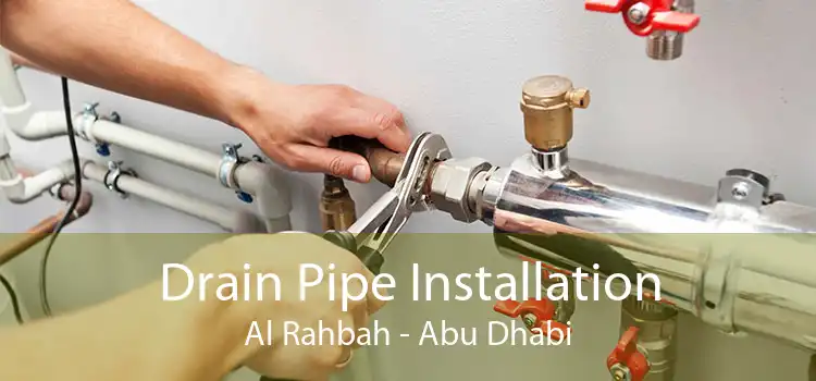 Drain Pipe Installation Al Rahbah - Abu Dhabi