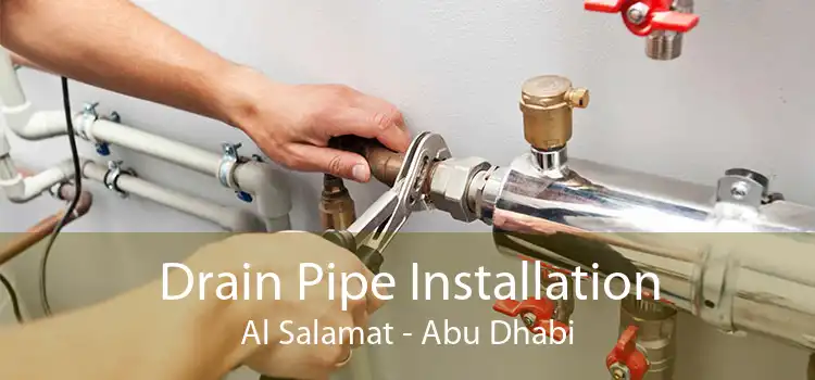 Drain Pipe Installation Al Salamat - Abu Dhabi