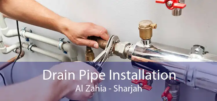 Drain Pipe Installation Al Zahia - Sharjah