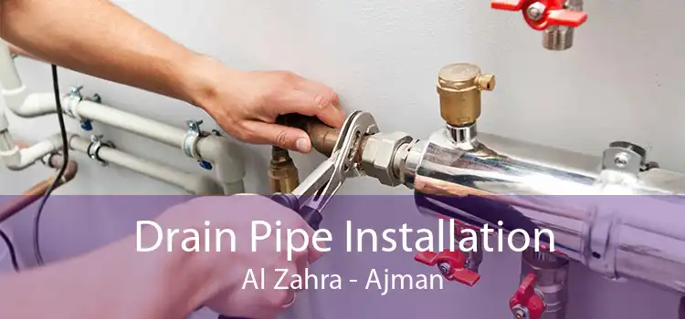 Drain Pipe Installation Al Zahra - Ajman