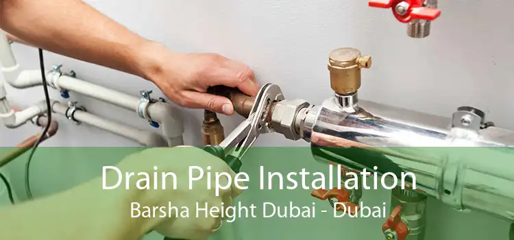 Drain Pipe Installation Barsha Height Dubai - Dubai