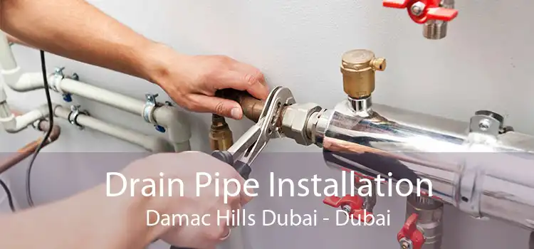 Drain Pipe Installation Damac Hills Dubai - Dubai