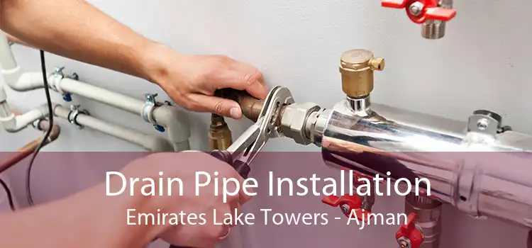 Drain Pipe Installation Emirates Lake Towers - Ajman