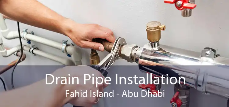 Drain Pipe Installation Fahid Island - Abu Dhabi