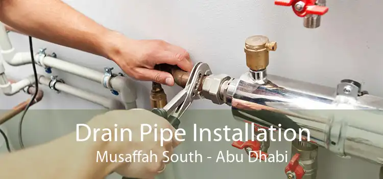 Drain Pipe Installation Musaffah South - Abu Dhabi
