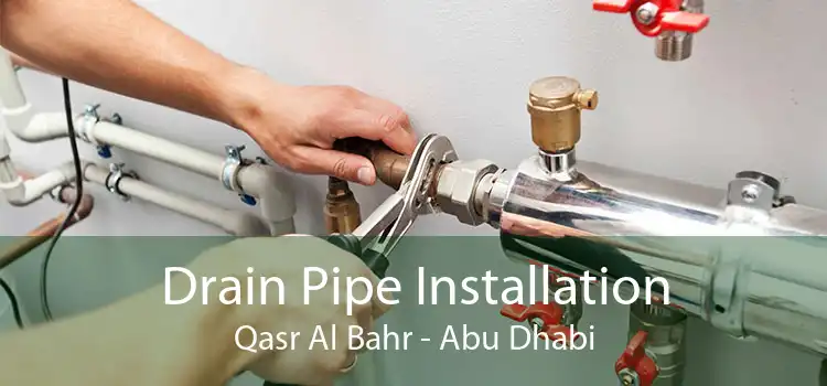 Drain Pipe Installation Qasr Al Bahr - Abu Dhabi
