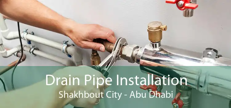 Drain Pipe Installation Shakhbout City - Abu Dhabi