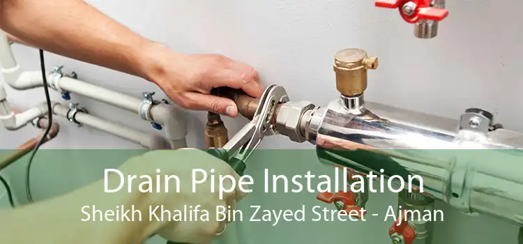 Drain Pipe Installation Sheikh Khalifa Bin Zayed Street - Ajman