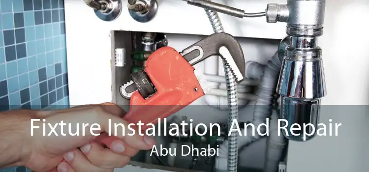 Fixture Installation And Repair Abu Dhabi