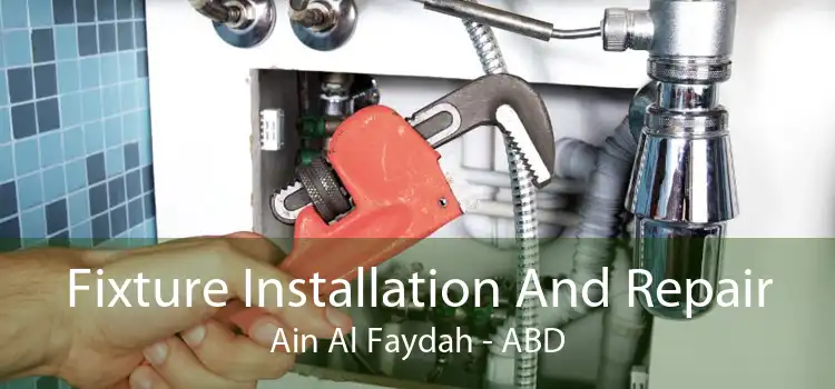 Fixture Installation And Repair Ain Al Faydah - ABD