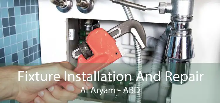 Fixture Installation And Repair Al Aryam - ABD