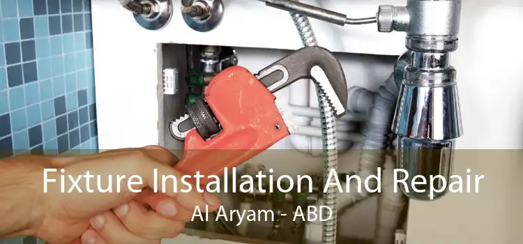 Fixture Installation And Repair Al Aryam - ABD