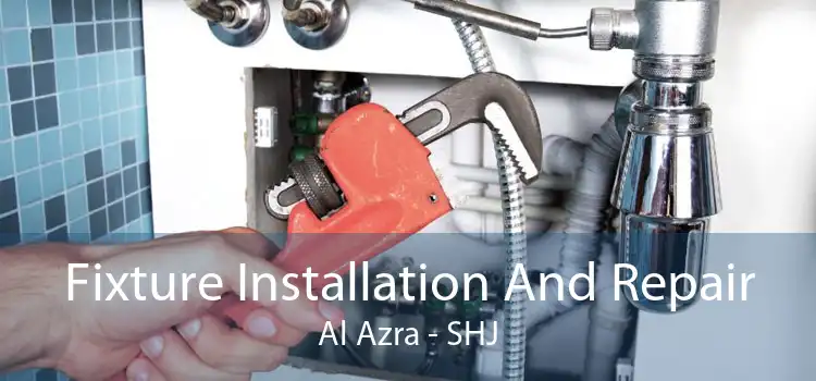 Fixture Installation And Repair Al Azra - SHJ