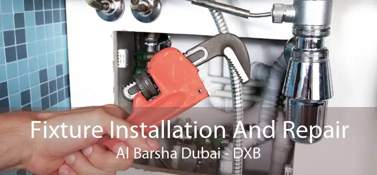 Fixture Installation And Repair Al Barsha Dubai - DXB