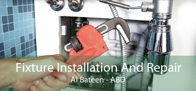 Fixture Installation And Repair Al Bateen - ABD