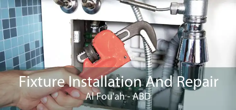 Fixture Installation And Repair Al Fou'ah - ABD