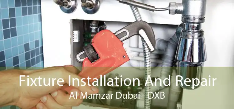 Fixture Installation And Repair Al Mamzar Dubai - DXB