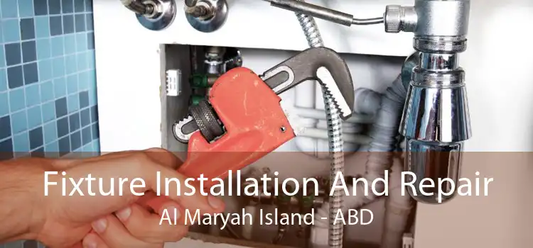 Fixture Installation And Repair Al Maryah Island - ABD