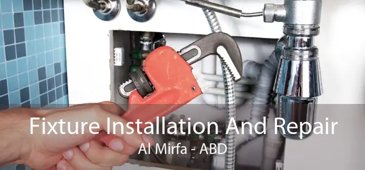 Fixture Installation And Repair Al Mirfa - ABD