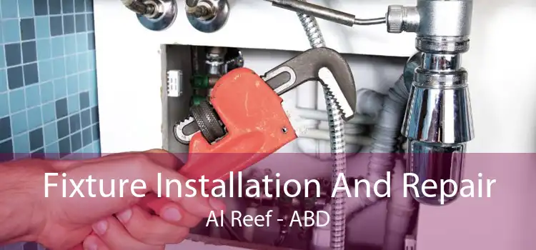 Fixture Installation And Repair Al Reef - ABD