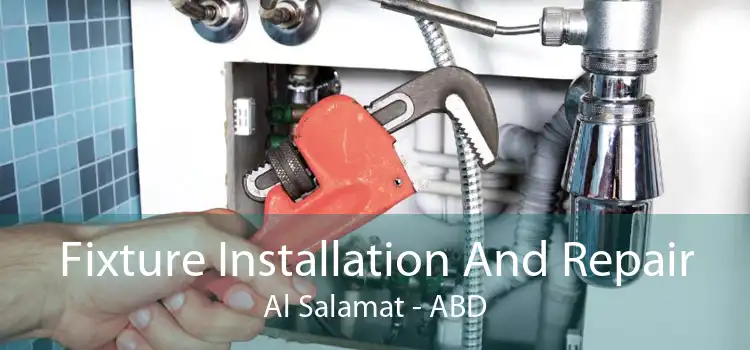Fixture Installation And Repair Al Salamat - ABD