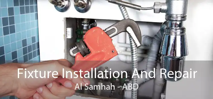 Fixture Installation And Repair Al Samhah - ABD
