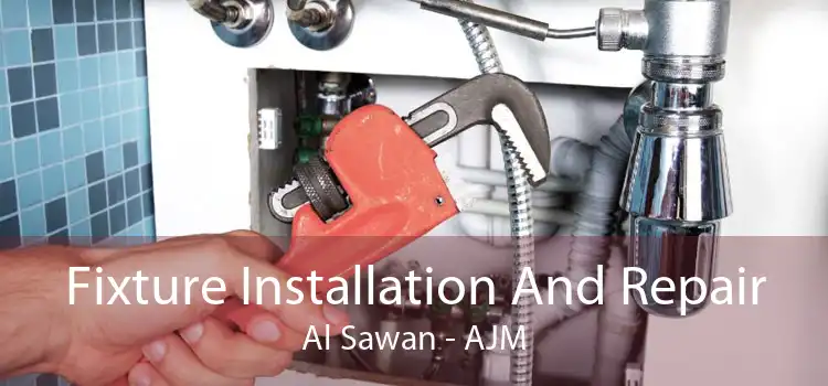 Fixture Installation And Repair Al Sawan - AJM