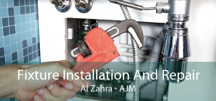 Fixture Installation And Repair Al Zahra - AJM