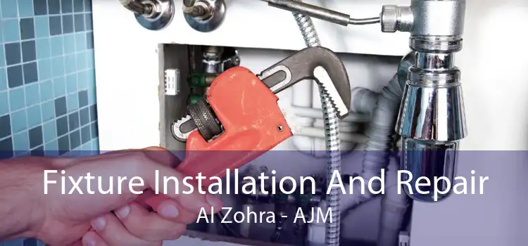 Fixture Installation And Repair Al Zohra - AJM