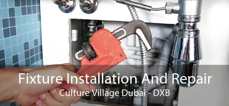 Fixture Installation And Repair Culture Village Dubai - DXB