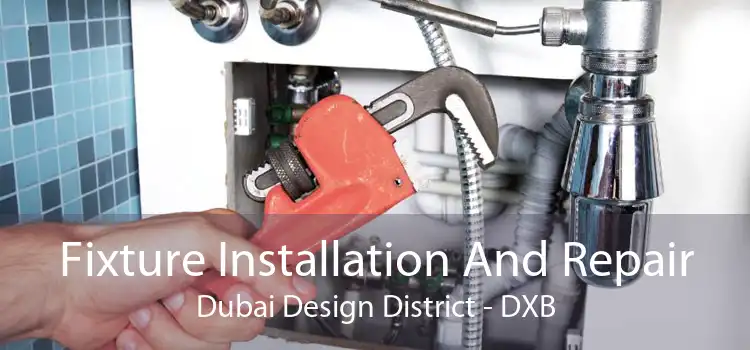 Fixture Installation And Repair Dubai Design District - DXB