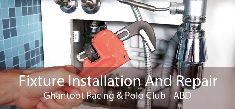 Fixture Installation And Repair Ghantoot Racing & Polo Club - ABD