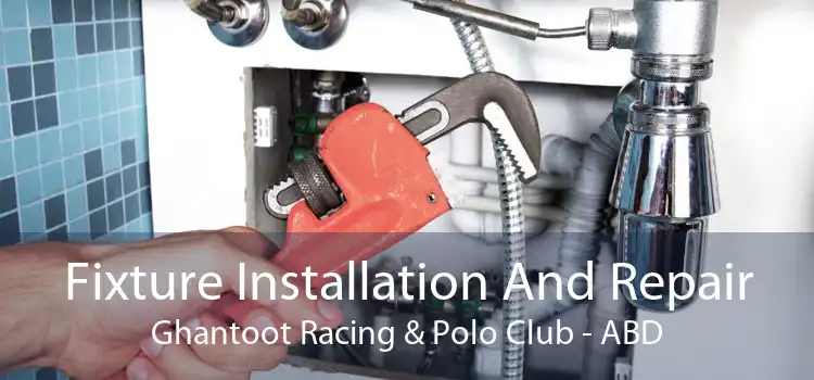 Fixture Installation And Repair Ghantoot Racing & Polo Club - ABD