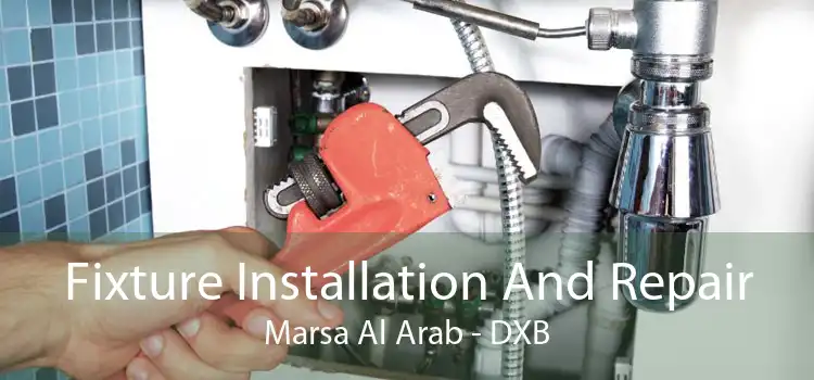 Fixture Installation And Repair Marsa Al Arab - DXB