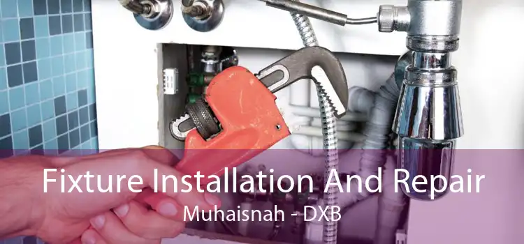 Fixture Installation And Repair Muhaisnah - DXB