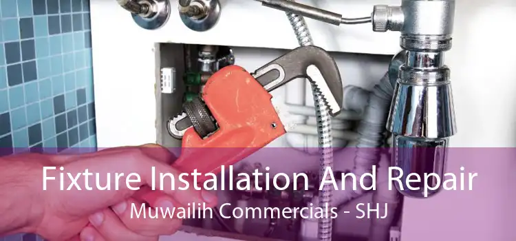 Fixture Installation And Repair Muwailih Commercials - SHJ