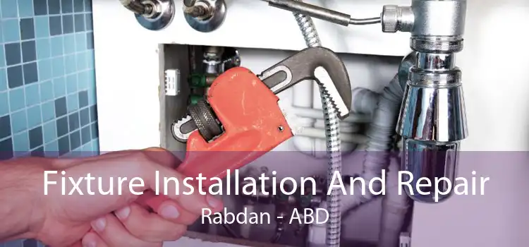 Fixture Installation And Repair Rabdan - ABD