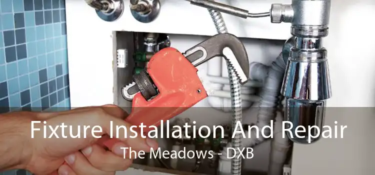Fixture Installation And Repair The Meadows - DXB