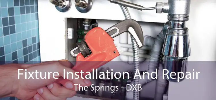 Fixture Installation And Repair The Springs - DXB
