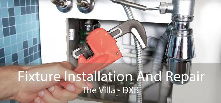 Fixture Installation And Repair The Villa - DXB