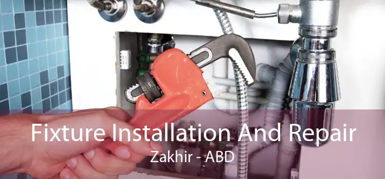 Fixture Installation And Repair Zakhir - ABD