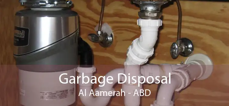 Garbage Disposal Al Aamerah - ABD